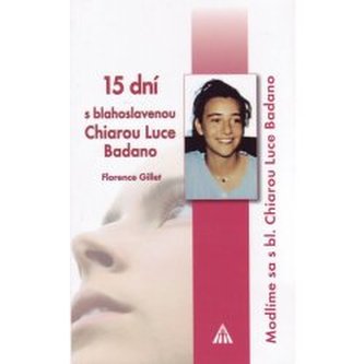 15 dni s blahoslavenou Chiarou Luce Badano 15 dni s blahoslavenou Chiarou Luce Badano