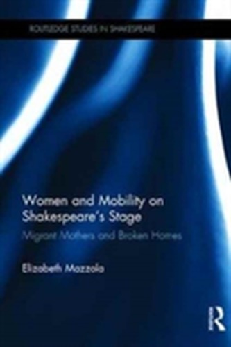 Women and Mobility on Shakespeare's Stage