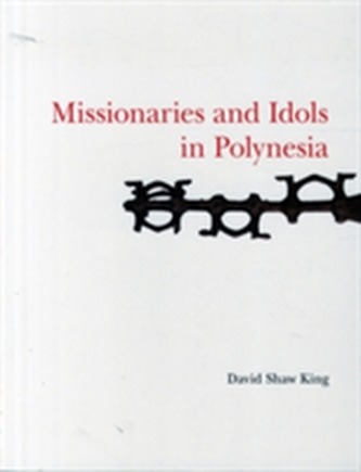 Missionaries and Idols in Polynesia