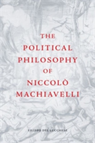 The Political Philosophy of Niccolo Machiavelli