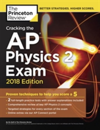 Cracking the AP Physics 2 Exam, 2018 Edition
