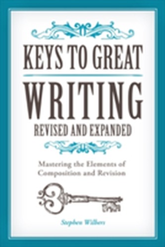 Keys to Great Writing Revised and Expanded