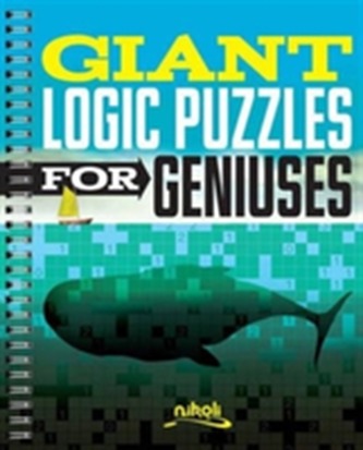 Giant Logic Puzzles for Geniuses Giant Logic Puzzles for Geniuses