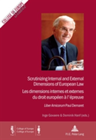 Scrutinizing Internal and External Dimensions of European Law / Les dimensions internes et externes du droit europeen a