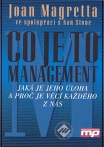 CO JE TO MANAGEMENT. Jaká je jeho úloha a proč je věcí každého z nás