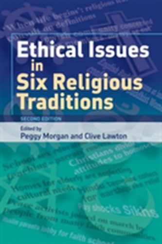 Ethical Issues in Six Religious Traditions Ethical Issues in Six Religious Traditions