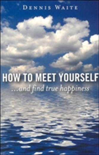 How to Meet Yourself How to Meet Yourself