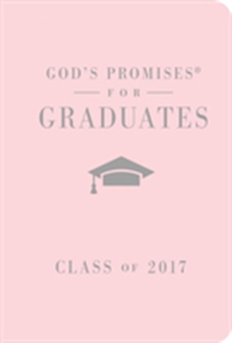 God's Promises for Graduates: Class of 2017 - Pink