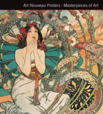 Art Nouveau Posters. Masterpieces of Art Art Nouveau Posters. Masterpieces of Art