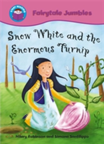 Start Reading: Fairytale Jumbles: Snow White and The Enormous Turnip
