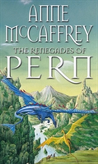 The Renegades Of Pern The Renegades Of Pern