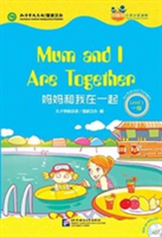 Mum and I Are Together (for Teenagers): Friends Chinese Graded Readers (Level 1)