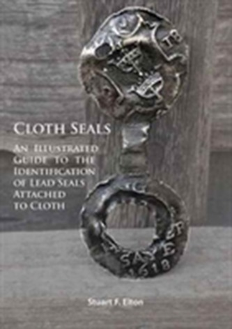Cloth Seals: An Illustrated Guide to the Identification of Lead Seals Attached to Cloth Cloth Seals: An Illustrated Guide to the Identification of Lead Seals Attached to Cloth