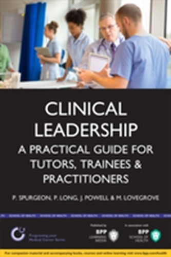 Clinical Leadership: A Practical Guide for Tutors & Trainees