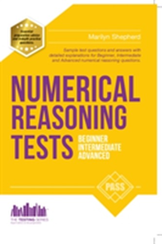 Numerical Reasoning Tests: Sample Beginner, Intermediate and Advanced Numerical Reasoning Test Questions and Answers