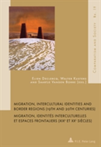 Migration, Intercultural Identities and Border Regions (19th and 20th Centuries) / Migration, identites interculturelles
