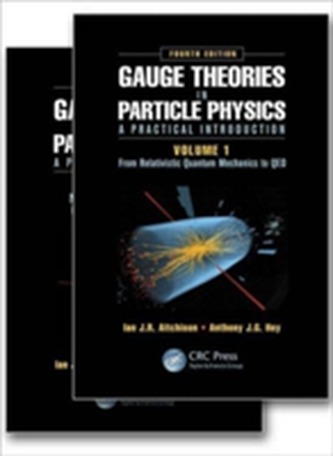 Gauge Theories in Particle Physics: A Practical Introduction, Fourth Edition - 2 Volume set