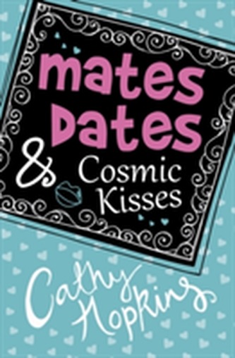 Mates, Dates and Cosmic Kisses Mates, Dates and Cosmic Kisses