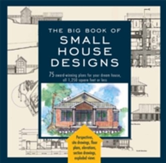 The Big Book Of Small House Designs
