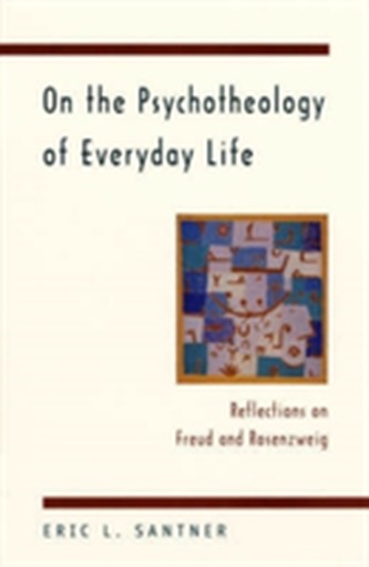 On the Psychotheology of Everyday Life On the Psychotheology of Everyday Life