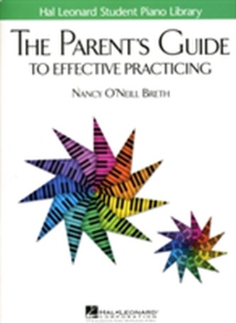 The Parent's Guide to Effective Practicing The Parent's Guide to Effective Practicing