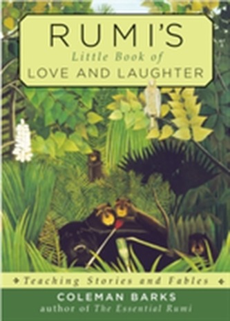Rumi'S Little Book of Love and Laughter