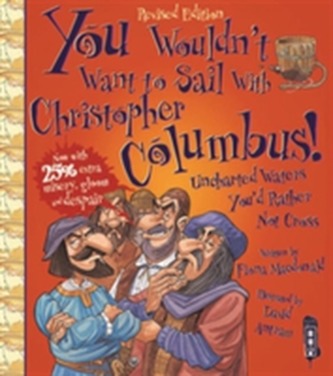 You Wouldn't Want To Sail With Christopher Columbus