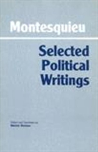 Montesquieu: Selected Political Writings Montesquieu: Selected Political Writings