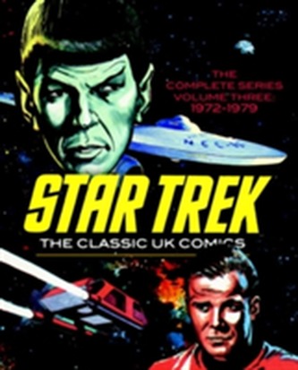STAR TREK THE CLASSIC UK COMICS VOLUME 3 STAR TREK THE CLASSIC UK COMICS VOLUME 3