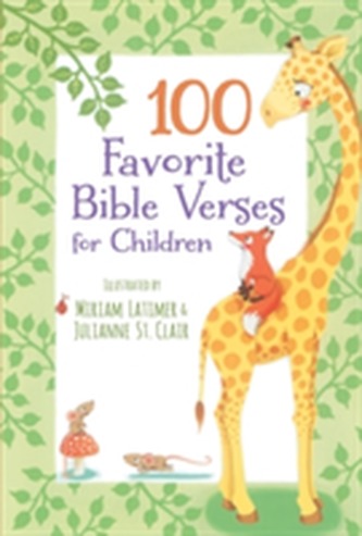 100 Favorite Bible Verses for Children 100 Favorite Bible Verses for Children