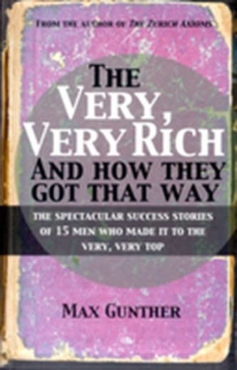 The Very, Very Rich and How They Got That Way