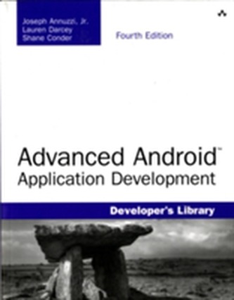 Advanced Android Application Development Annuzzi, Joseph; Darcey, Lauren; Conder, Shane