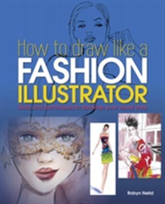 How to Draw Like a Fashion Illustrator
