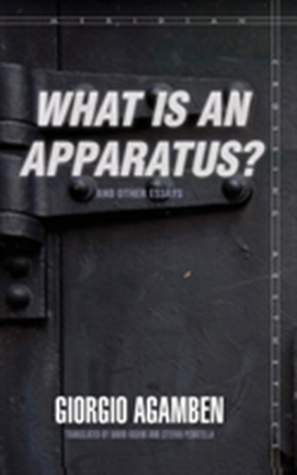 What Is an Apparatus? and Other Essays