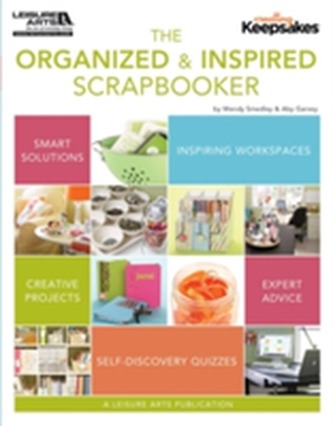 Creating Keepsakes: The Organized and Inspired Scrapbooker