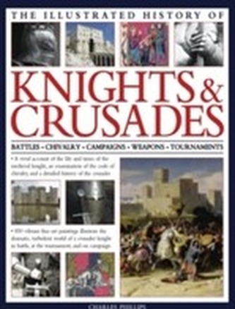 Illus History of Knights & Crusades