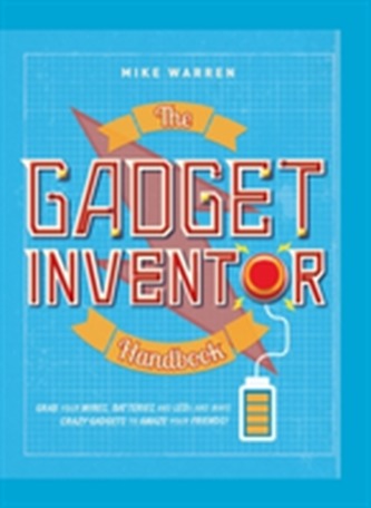 The Gadget Inventor Handbook