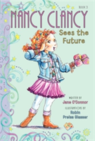 Fancy Nancy: Nancy Clancy Sees the Future Fancy Nancy: Nancy Clancy Sees the Future