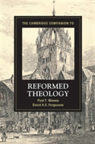The Cambridge Companion to Reformed Theology The Cambridge Companion to Reformed Theology