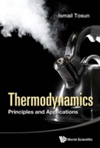 Thermodynamics: Principles And Applications Thermodynamics: Principles And Applications
