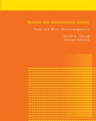 Field and Wave Electromagnetics: Pearson New International Edition
