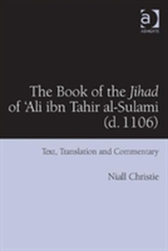 The Book of the Jihad of 'Ali ibn Tahir al-Sulami (d. 1106)