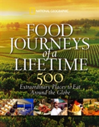 Food Journeys of a Lifetime Food Journeys of a Lifetime