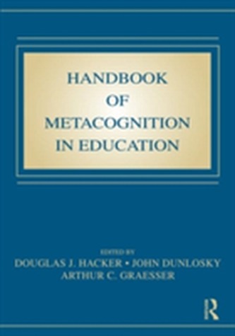 Handbook of Metacognition in Education
