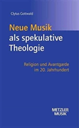 Neue Musik als spekulative Theologie