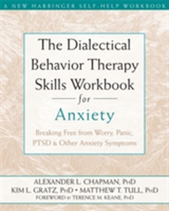 The Dialectical Behaviour Therapy Skills Workbook for Anxiety