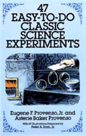 47 Easy-to-Do Classic Science Experiments
