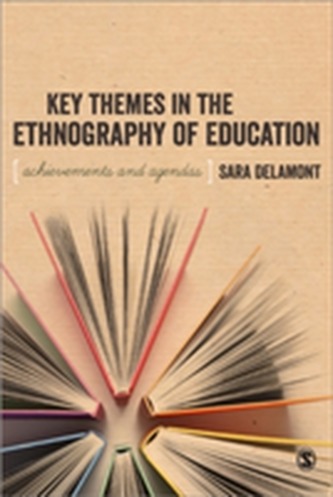 Key Themes in the Ethnography of Education Key Themes in the Ethnography of Education