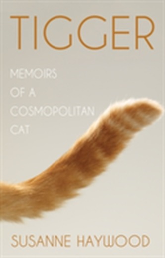 Tigger: Memoirs of a Cosmopolitan Cat