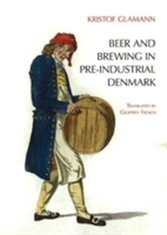 Beer and Brewing in Pre-Industrial Denmark